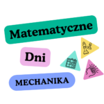 Matematyczne Dni „Mechanika” wkrótce…